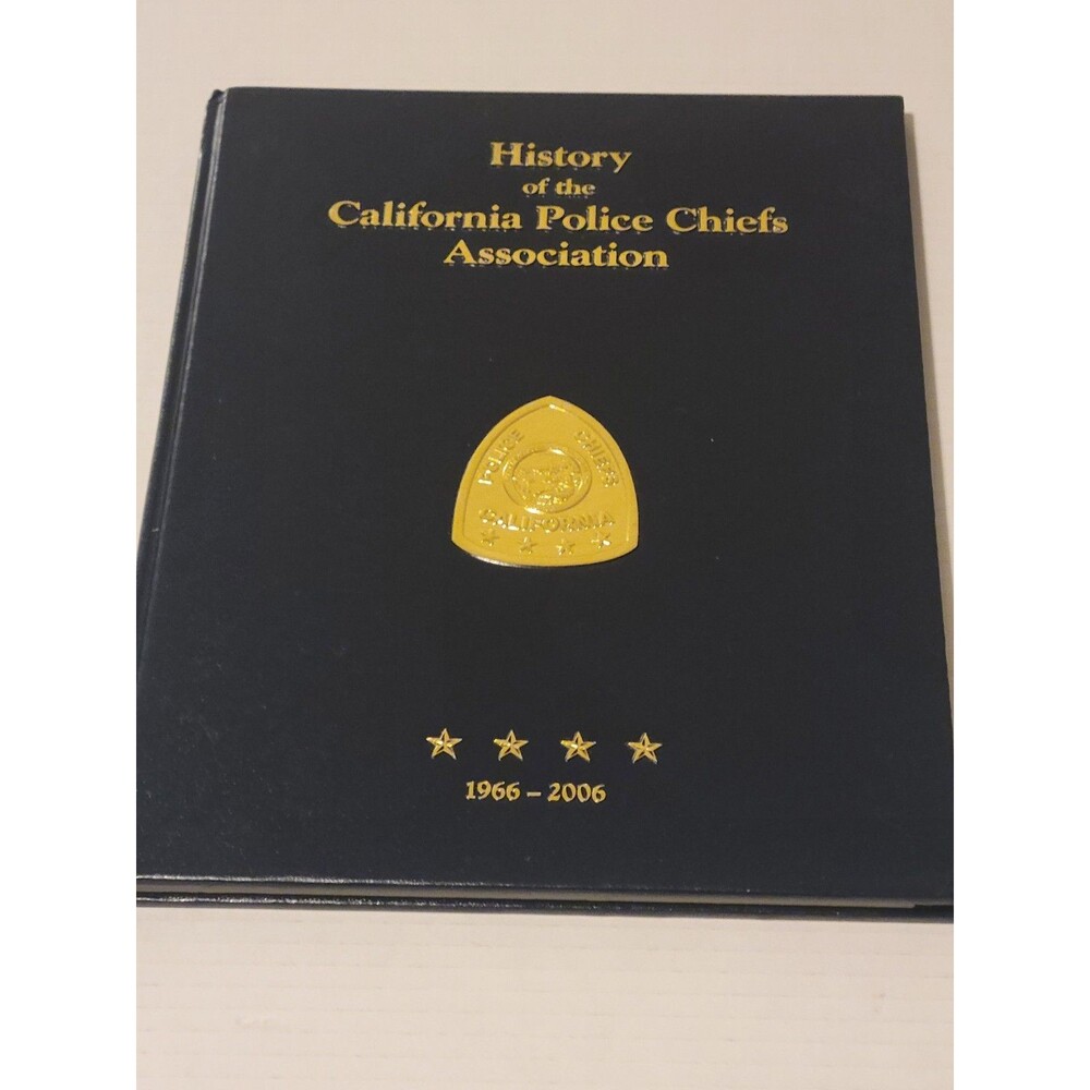 History of the California Police Chiefs Assoc 1966–2006 HC + Signed Dept Letters